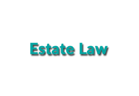 Estate, Wills, Probate Attorney